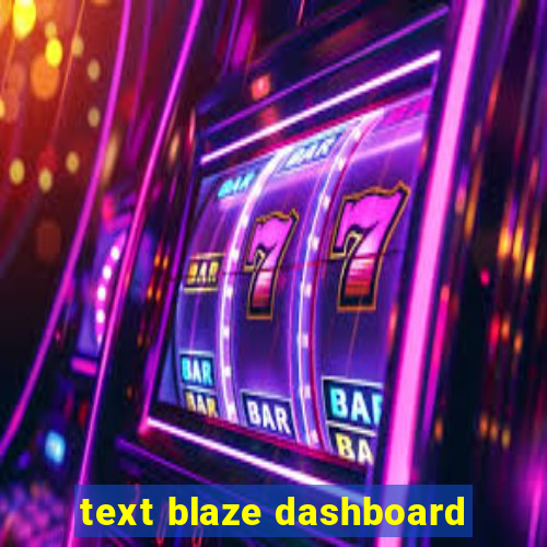 text blaze dashboard